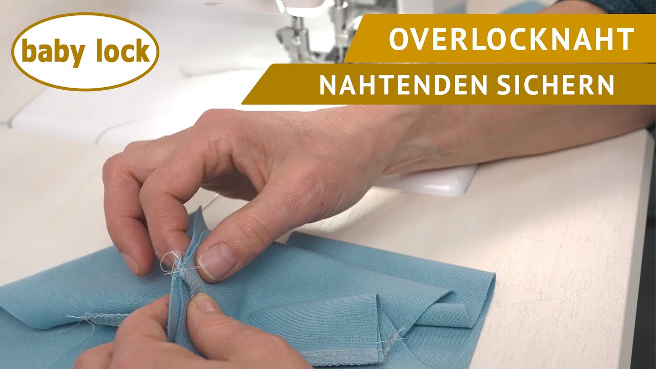 baby lock Nähtutorials - Video - Overlock Nahtenden sichern