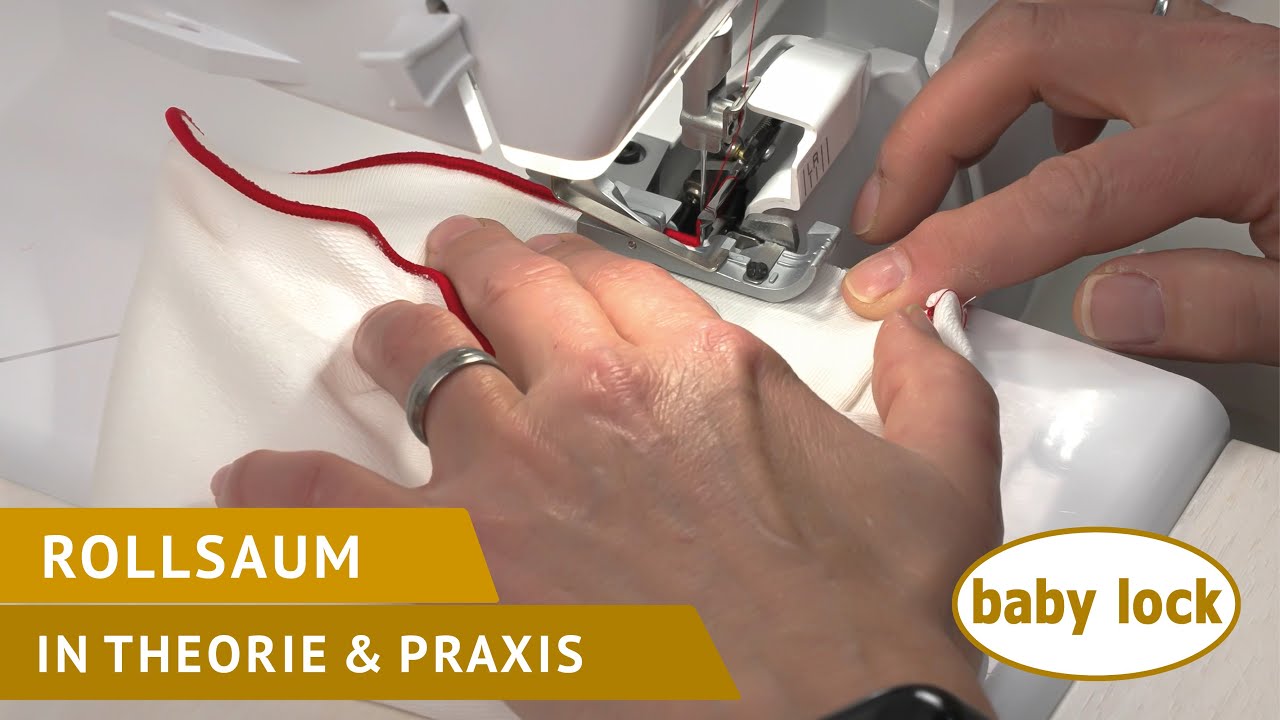 baby lock Nähtutorials - Video - Saumabschluss mit dem Rollsaum