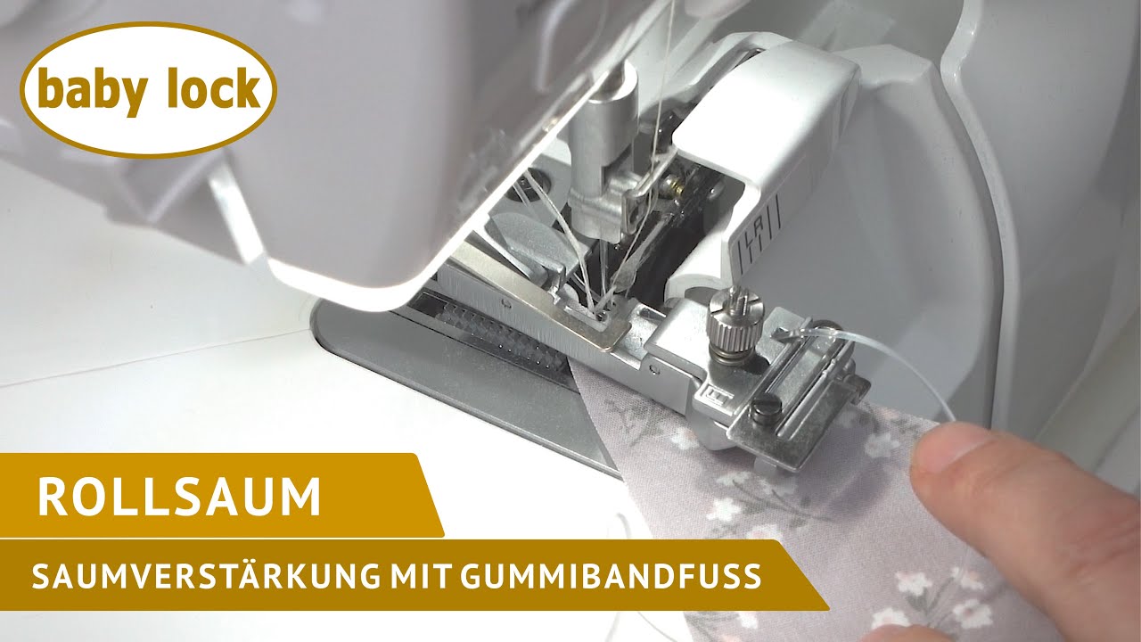 baby lock Nähtutorials - Video - Saumverstärkung mit dem Gummibandfuß