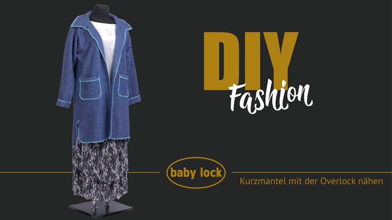 baby lock Nähtutorials - Video - DIY Nähprojekt - Kurzmantel mit der Overlock nähen - inklusive Schnittmuster