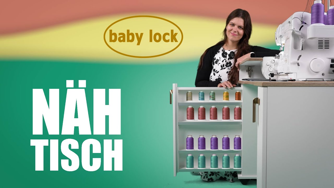 baby lock Nähtutorials - Video - Nähtisch - Zubehör